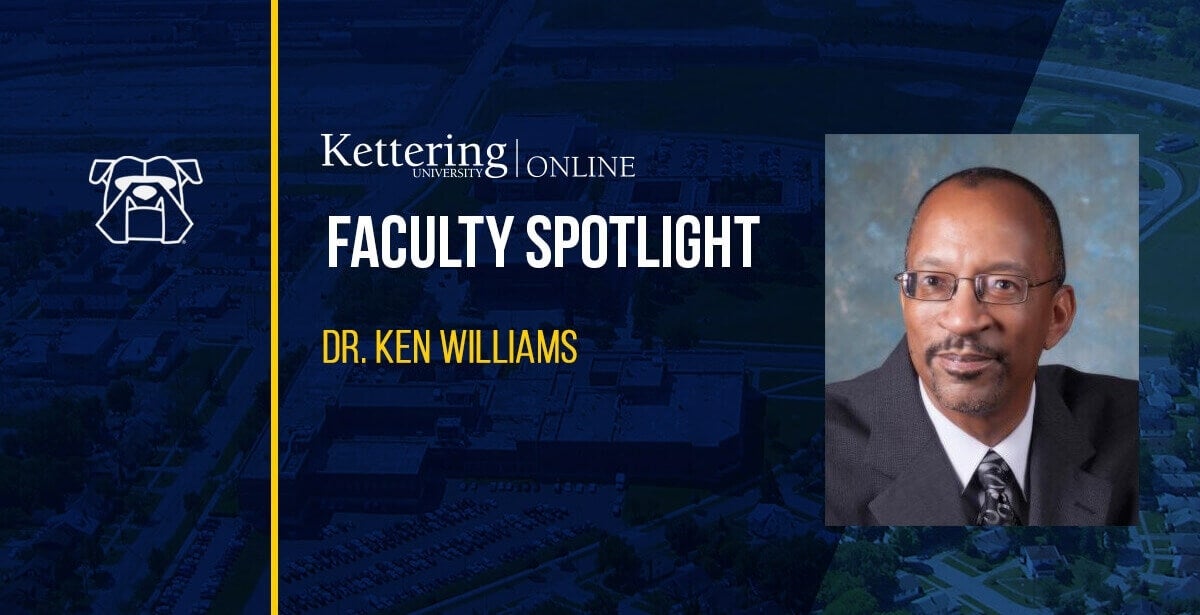 Faculty Spotlight: Dr. Ken Williams, Assistant Professor School of Management