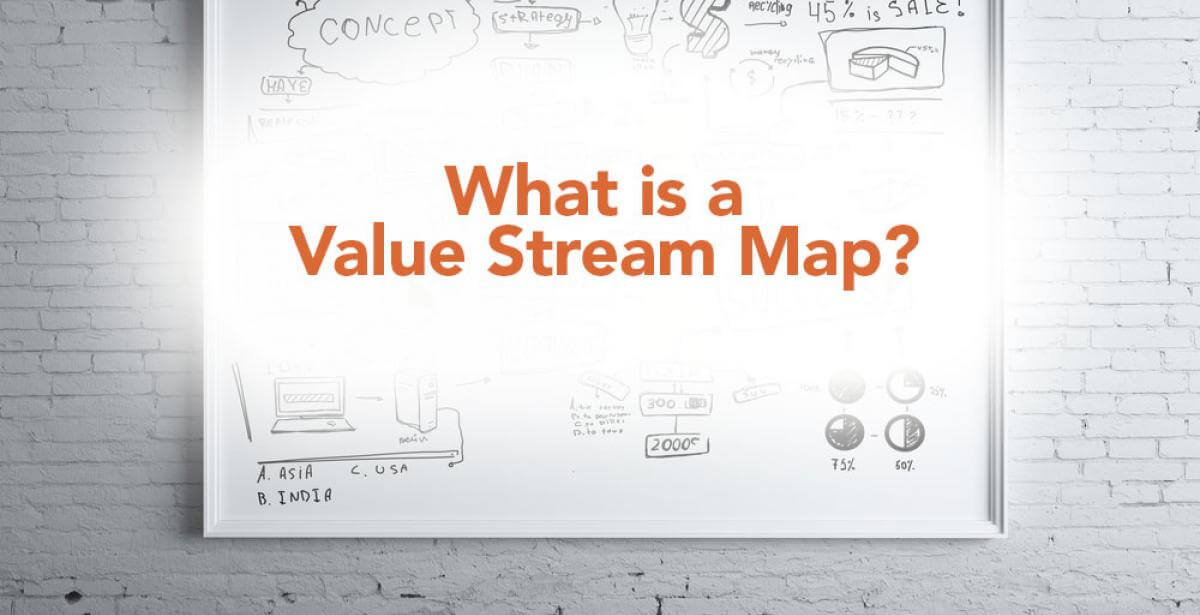 What Is a Value Stream Map?